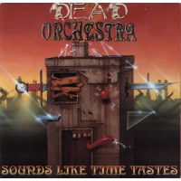 Dead Orchestra – Sounds Like Time Tastes (CD)